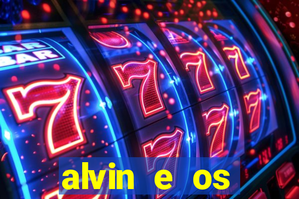 alvin e os esquilos 3 filme completo dublado